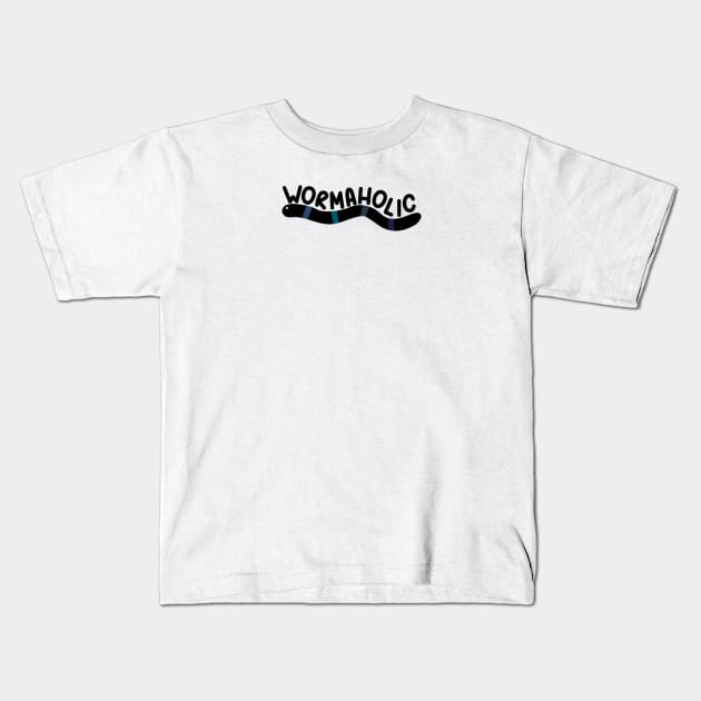 Wormaholic Workaholic Kids T-Shirt by notami
